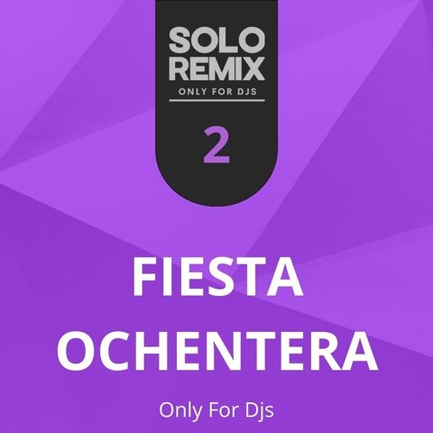 SPECIAL PACK FIESTA OCHENTERA VOL 2